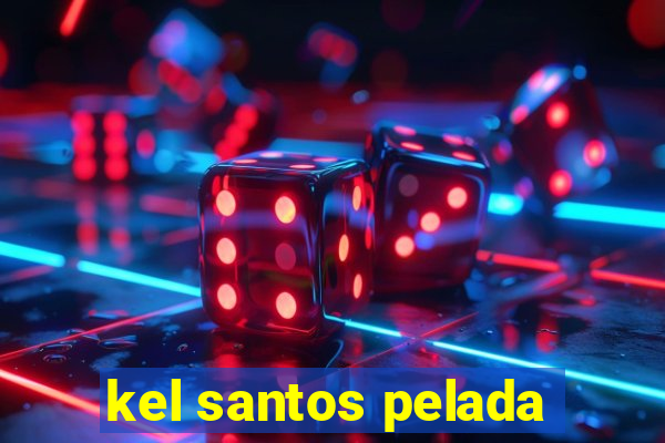 kel santos pelada